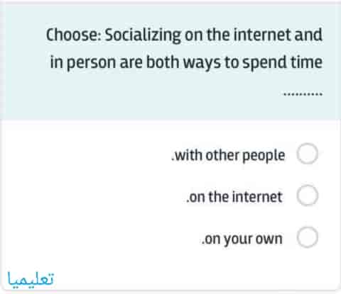 Choose: Socializing on the internet and in person are both ways to spend time