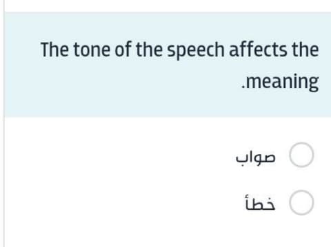 The tone of the speech affects the meaning