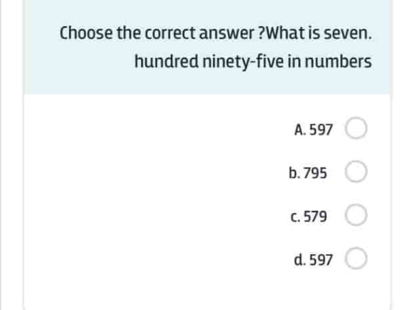 Choose the correct answer ? What is seven. hundred ninety-five in numbers