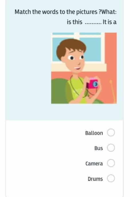 Match the words to the pictures ?What: is this .......... It is a Balloon Bus Camera Drums